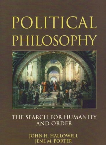 Political Philosophy: The Search for Humanity and Order