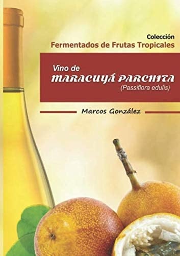 Vino de Maracuyá Parchita (Passiflora Edulis)