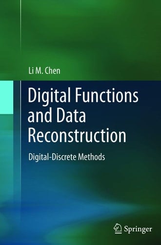 Digital Functions and Data Reconstruction Digital-Discrete Methods