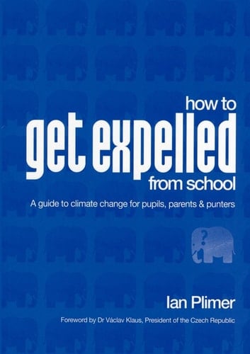 How to Get Expelled from School A Guide to Climate Change for Pupils, Parents & Punters