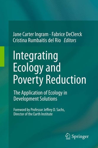 Integrating Ecology and Poverty Reduction The Application of Ecology in Development Solutions