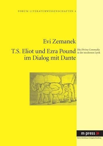 T.S. Eliot und Ezra Pound im Dialog mit Dante die Divina Commedia in der modernen Lyrik