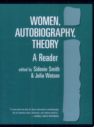 Women, Autobiography, Theory A Reader