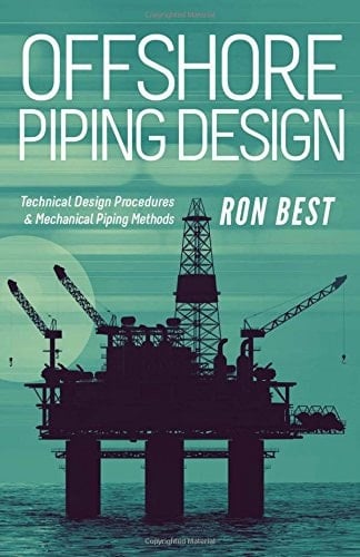 Offshore Piping Design Technical Design Procedures and Mechanical Piping Methods
