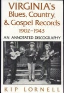 Virginia's Blues, Country & Gospel Records, 1902-1943 An Annotated Discography