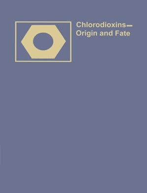 Chlorodioxins—Origin and Fate