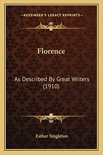 Florence: As Described By Great Writers (1910)