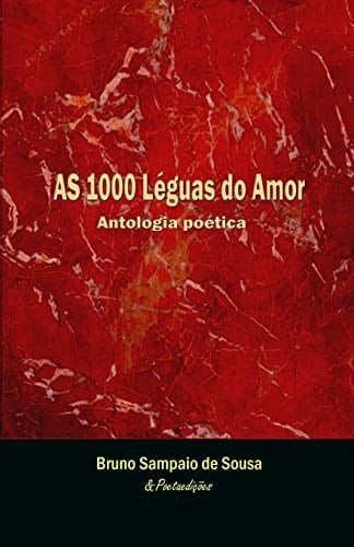 As 1000 léguas Do Amor Antologia Poética