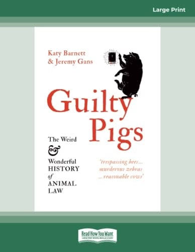 Guilty Pigs The Weird and Wonderful History of Animal Law