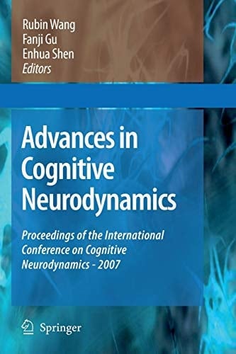 Advances in Cognitive Neurodynamics Proceedings of the International Conference on Cognitive Neurodynamics - 2007
