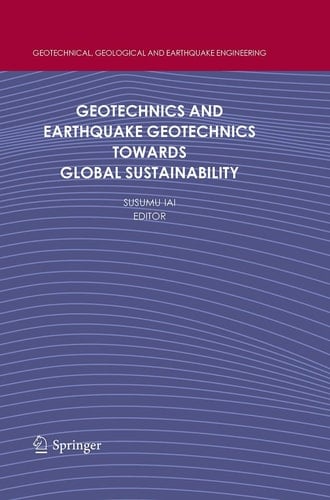 Geotechnics and Earthquake Geotechnics Towards Global Sustainability