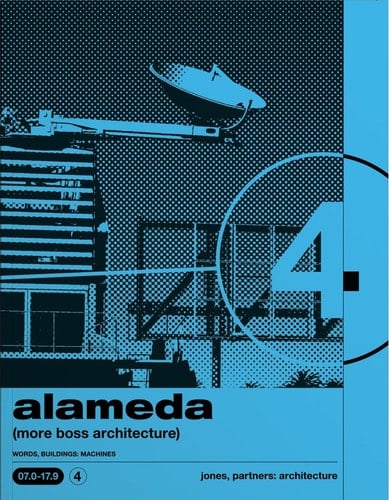 Alameda (more Boss Architecture) WORDS, BUILDINGS: MACHINES