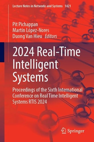 2024 Real-Time Intelligent Systems Proceedings of the Sixth International Conference on Real Time Intelligent Systems RTIS 2024