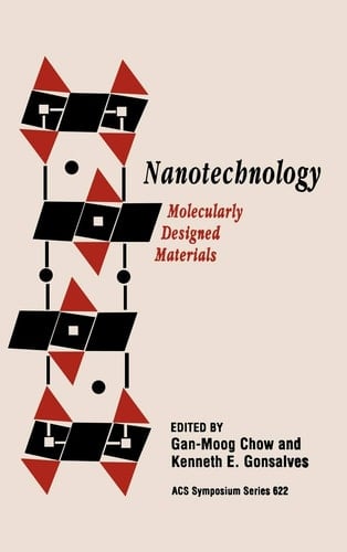 Nanotechnology: Molecularly Designed Materials (ACS Symposium Series, No. 622)