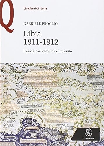 Libia 1911-1912 immaginari coloniali e italianità