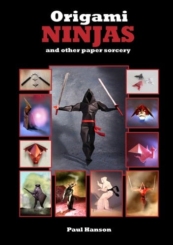 Origami Ninjas: and other paper sorcery