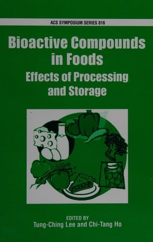 Bioactive Compounds in Foods: Effects of Processing and Storage (ACS Symposium Series, No. 816)