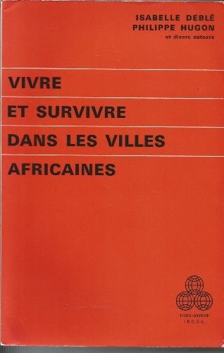 Vivre et survivre dans les villes africaines