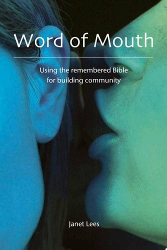 Word of Mouth Using the remembered Bible for building community
