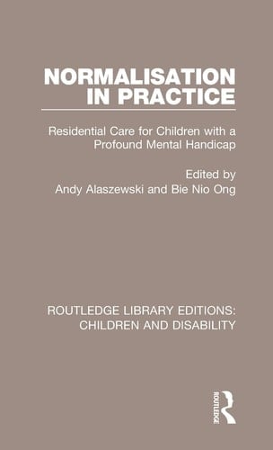 Normalisation in Practice Residential Care for Children with a Profound Mental Handicap
