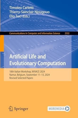 Artificial Life and Evolutionary Computation 18th Italian Workshop, WIVACE 2024, Namur, Belgium, September 11–13, 2024, Revised Selected Papers