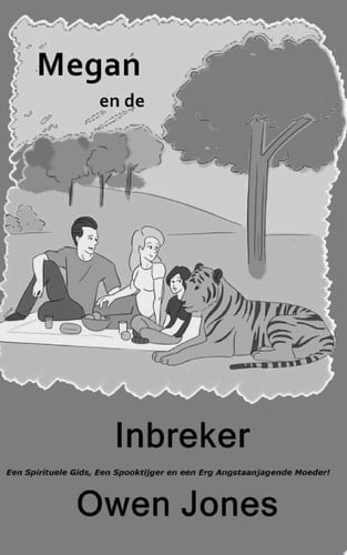 Megan en de Inbreker Een Spirituele Gids, Een Spooktijger en een Erg Angstaanjagende Moeder!