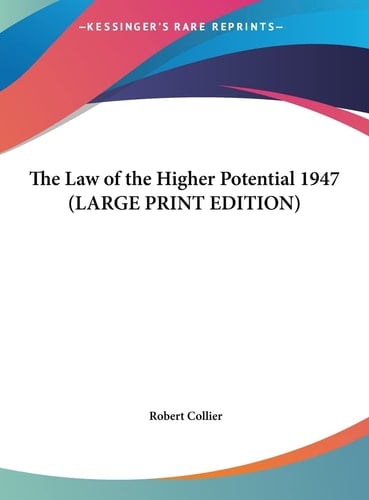The Law of the Higher Potential 1947 (LARGE PRINT EDITION)