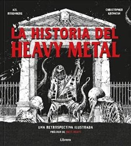 La historia del heavy metal una retrospectiva ilustrada
