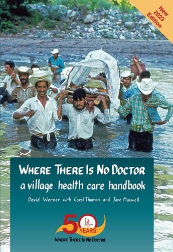 Where There is No Doctor A Health Care Handbook