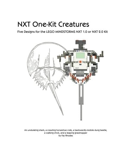 NXT One-Kit Creatures Five Designs for the LEGO MINDSTORMS NXT 1. 0 Or NXT 2. 0 Kit