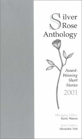 Silver Rose Anthology Award-Winning Short Stories 2001