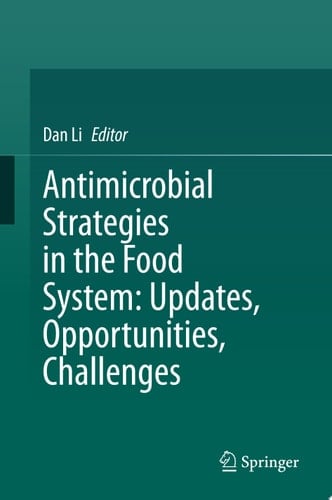 Antimicrobial Strategies in the Food System: Updates, Opportunities, Challenges
