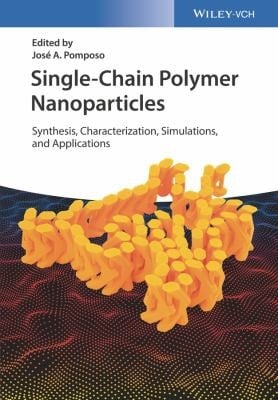 Single-chain Polymer Nanoparticles Synthesis, Characterization, Simulations, and Applications
