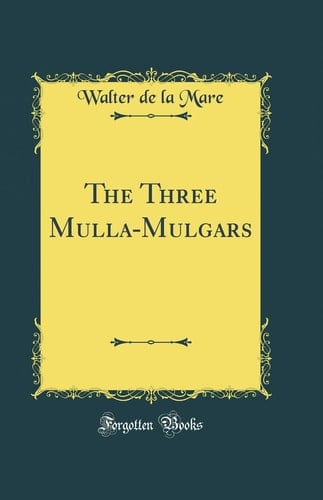 The Three Mulla-Mulgars (Classic Reprint)