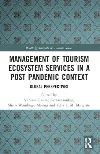 Management of Tourism Ecosystem Services in a Post Pandemic Context Global Perspectives