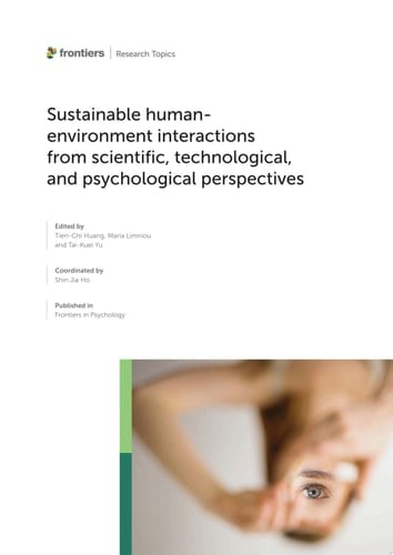 Sustainable Human-Environment Interactions from Scientific, Technological, and Psychological Perspectives