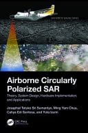 Airborne Circularly Polarized SAR Theory, System Design, Hardware Implementation, and Applications