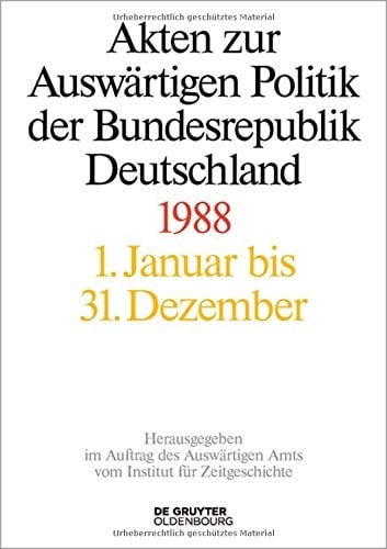 Akten Zur Auswärtigen Politik der Bundesrepublik Deutschland 1988