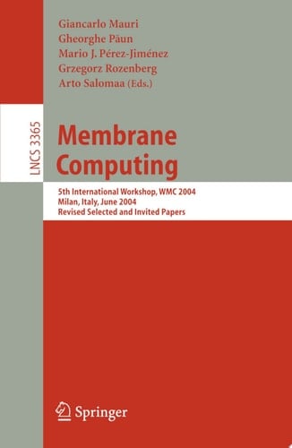 Membrane Computing 5th International Workshop, WMC 2004, Milan, Italy, June 14-16, 2004, Revised Selected and Invited Papers