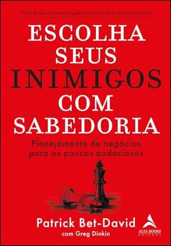 ESCOLHA SEUS INIMIGOS COM SABEDORIA
