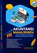 AKUNTANSI MANAJEMEN : Teori & Konsep-konsep Dasar Akuntansi Manajemen Terkini