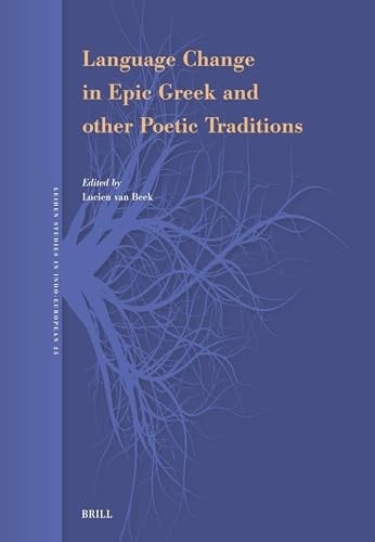 Language Change in Epic Greek and Other Poetic Traditions