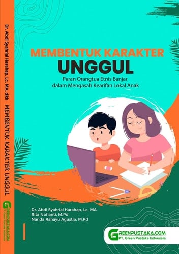 MEMBENTUK KARAKTER UNGGUL : Peran Orangtua Etnis Banjar dalam Mengasah Kearifan Lokal Anak