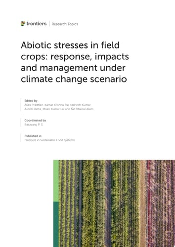 Abiotic Stresses in Field Crops: Response, Impacts and Management under Climate Change Scenario