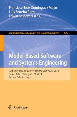 Model-Based Software and Systems Engineering 12th International Conference, MODELSWARD 2024, Rome, Italy, February 21–23, 2024, Revised Selected Papers