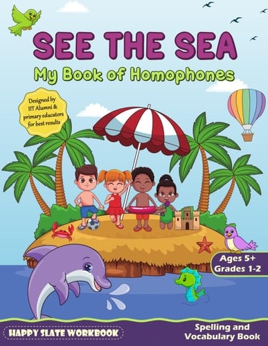 SEE THE SEA (My Book of Homophones) Spelling and Vocabulary Book by Happy Slate