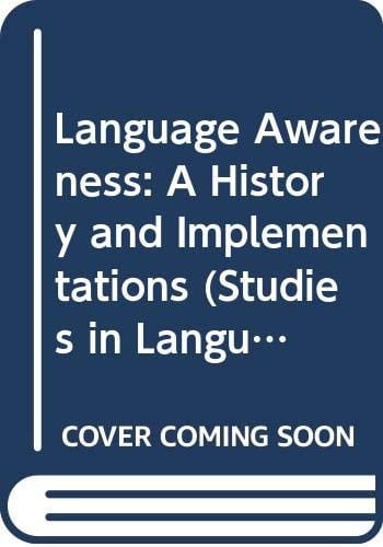 Language Awareness: A History and Implementations (Studies in Language & Literature)