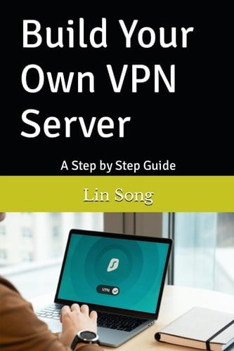 Build Your Own VPN Server A Step by Step Guide