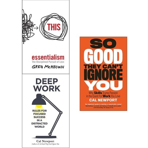 Essentialism The Disciplined Pursuit of Less, Deep Work, So Good They Cant Ignore You 3 Books Collection Set