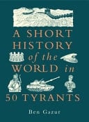 A Short History of the World in 50 Tyrants